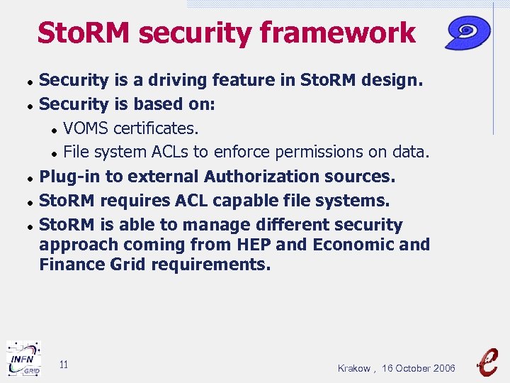 Sto. RM security framework Security is a driving feature in Sto. RM design. Security