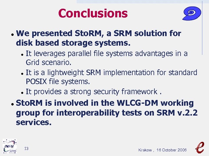 Conclusions We presented Sto. RM, a SRM solution for disk based storage systems. It