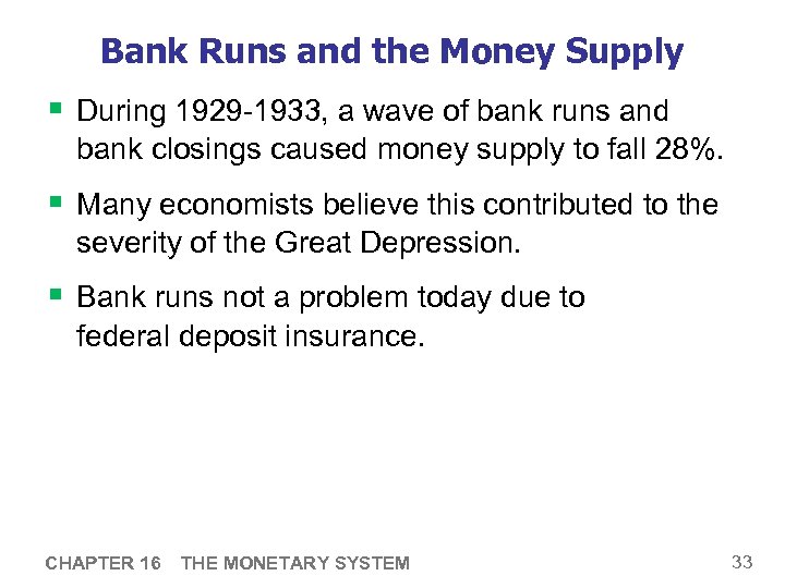 Bank Runs and the Money Supply § During 1929 -1933, a wave of bank