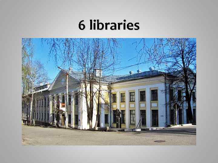 6 libraries 