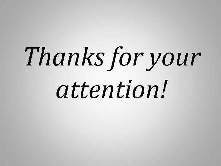 Thanks for your attention! 