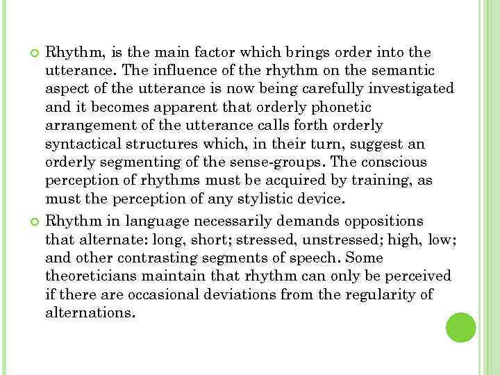  Rhythm, is the main factor which brings order into the utterance. The influence