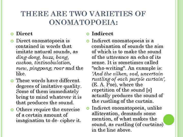 THERE ARE TWO VARIETIES OF ONOMATOPOEIA: Direct Direсt onomatopoeia is contained in words that