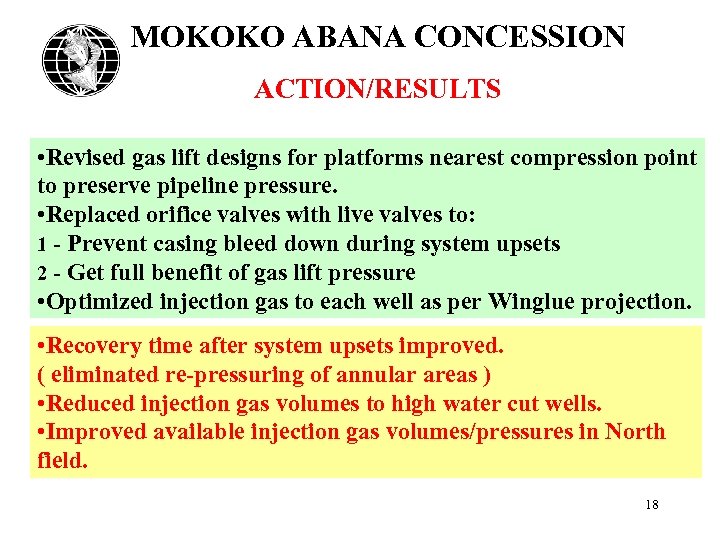 MOKOKO ABANA CONCESSION ACTION/RESULTS • Revised gas lift designs for platforms nearest compression point