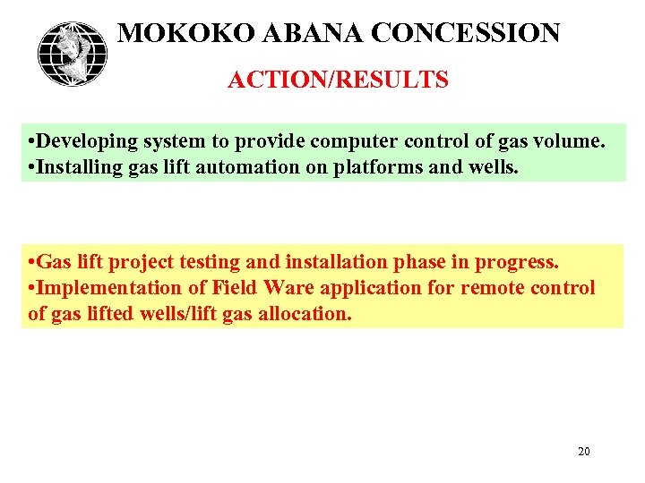 MOKOKO ABANA CONCESSION ACTION/RESULTS • Developing system to provide computer control of gas volume.