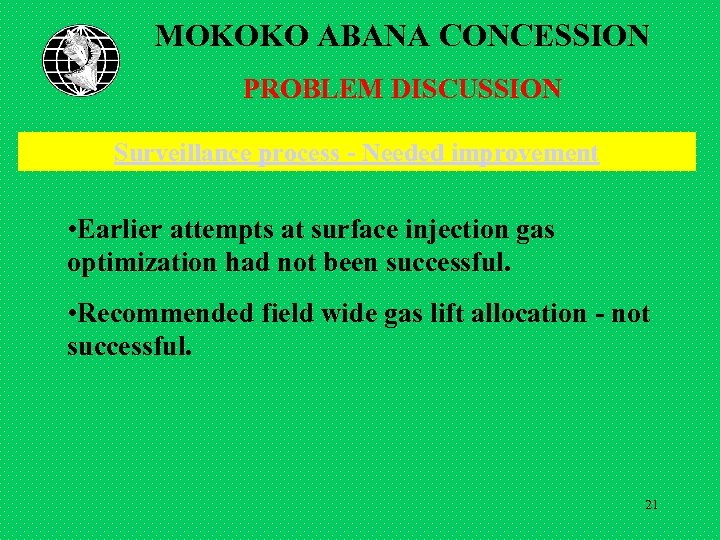 MOKOKO ABANA CONCESSION PROBLEM DISCUSSION Surveillance process - Needed improvement • Earlier attempts at