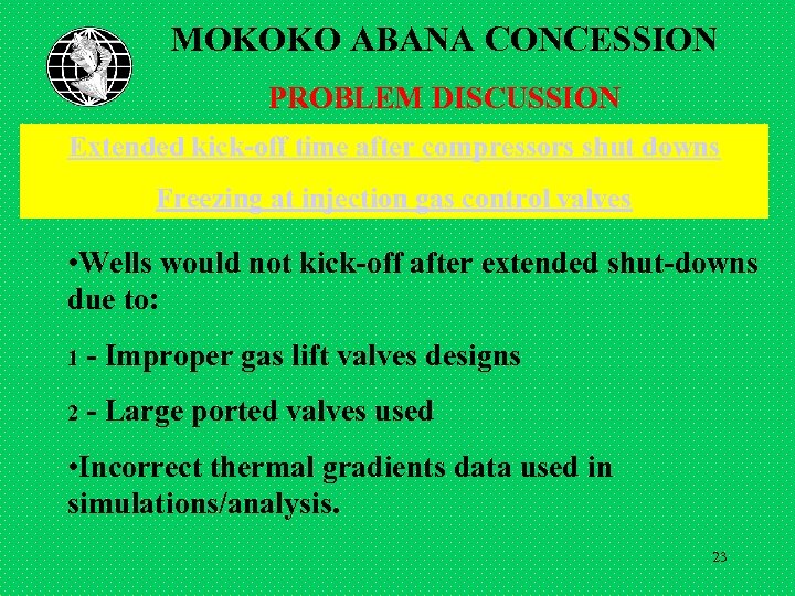 MOKOKO ABANA CONCESSION PROBLEM DISCUSSION Extended kick-off time after compressors shut downs Freezing at