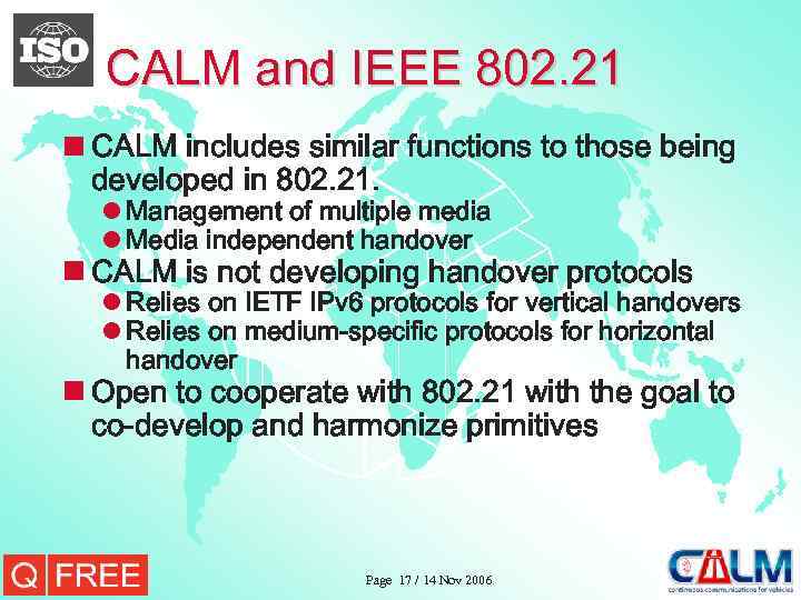 CALM and IEEE 802. 21 n CALM includes similar functions to those being developed