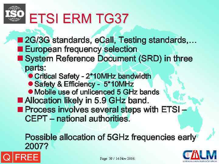 ETSI ERM TG 37 n 2 G/3 G standards, e. Call, Testing standards, …