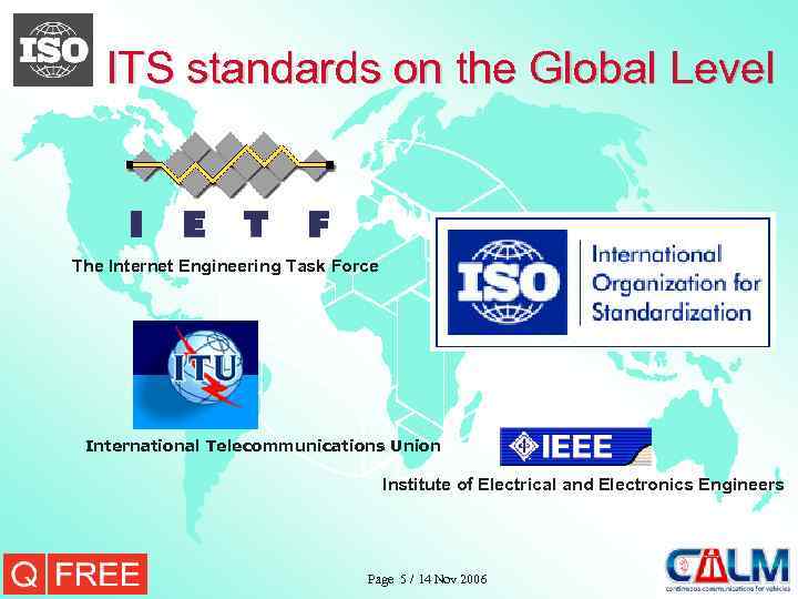 ITS standards on the Global Level The Internet Engineering Task Force International Telecommunications Union