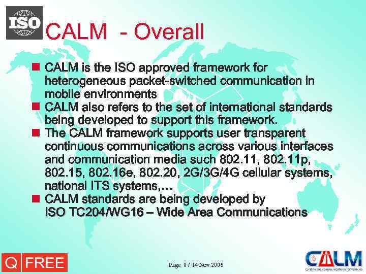CALM - Overall n CALM is the ISO approved framework for heterogeneous packet-switched communication