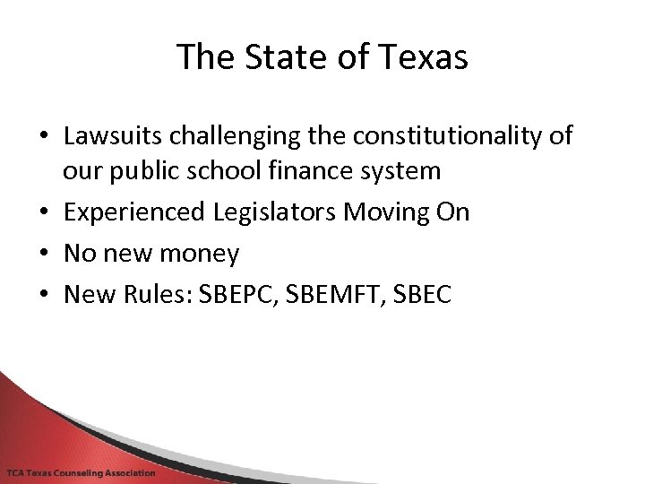 The State of Texas • Lawsuits challenging the constitutionality of our public school finance