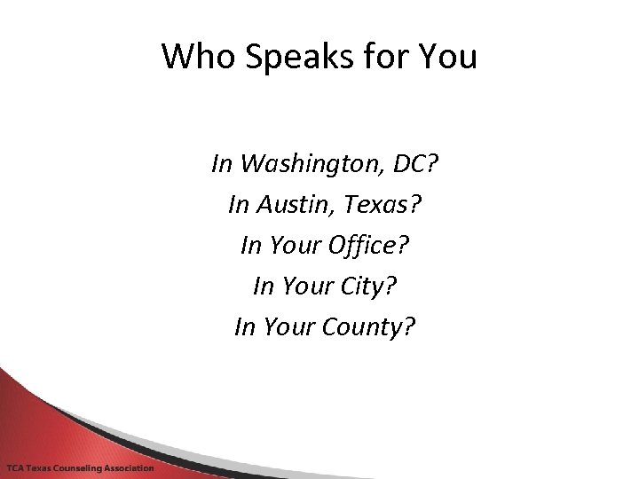 Who Speaks for You In Washington, DC? In Austin, Texas? In Your Office? In