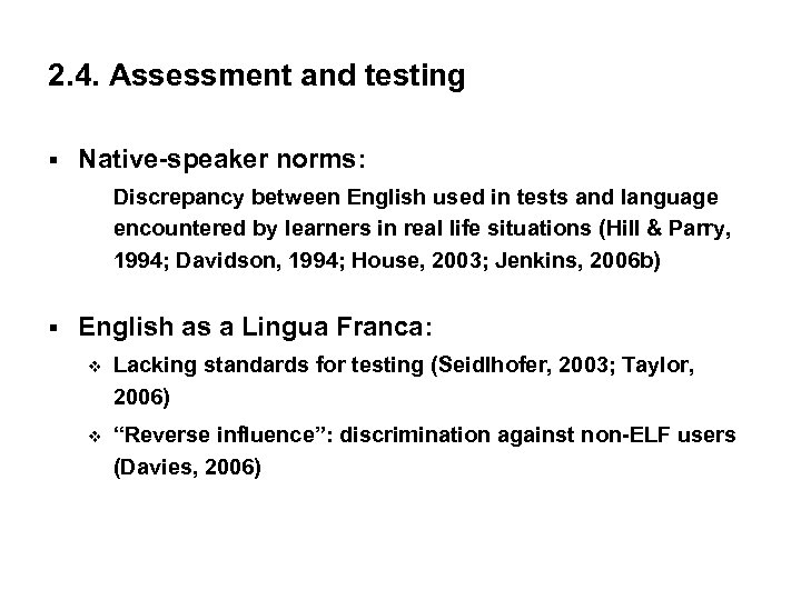 2. 4. Assessment and testing § Native-speaker norms: Discrepancy between English used in tests