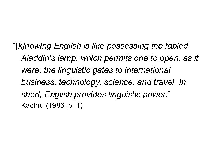 “[k]nowing English is like possessing the fabled Aladdin’s lamp, which permits one to open,