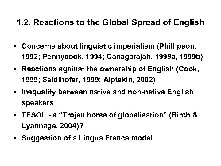 1. 2. Reactions to the Global Spread of English § Concerns about linguistic imperialism