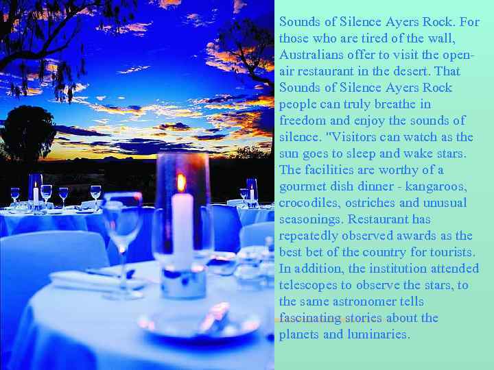 Sounds of Silence Ayers Rock. For those who are tired of the wall, Australians