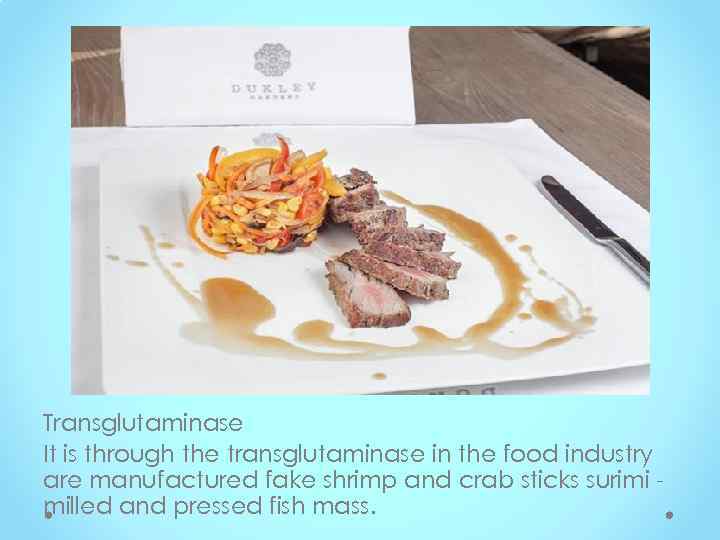 Transglutaminase It is through the transglutaminase in the food industry are manufactured fake shrimp