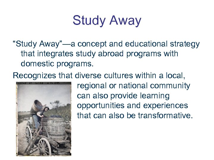 Study Away “Study Away”—a concept and educational strategy that integrates study abroad programs with