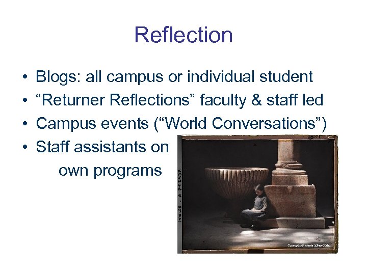 Reflection • • Blogs: all campus or individual student “Returner Reflections” faculty & staff