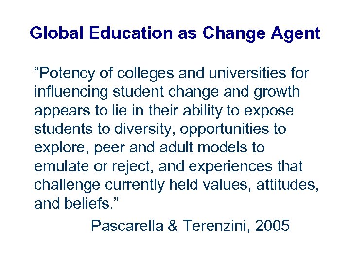 Global Education as Change Agent “Potency of colleges and universities for influencing student change