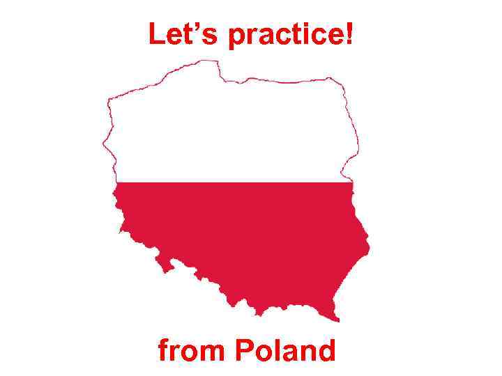 Let’s practice! from Poland 