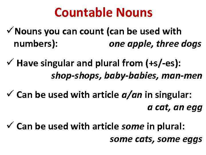 Countable Nouns üNouns you can count (can be used with numbers): one apple, three