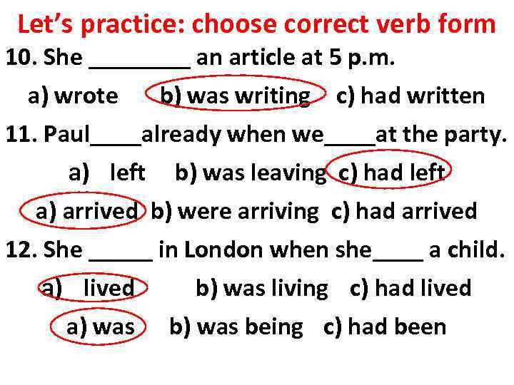 Let’s practice: choose correct verb form 10. She ____ an article at 5 p.