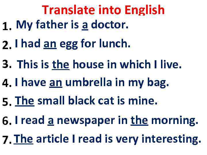 Translate into English My батько a doctor. 1. Мійfather is– лікар. I їв(їла) яйце