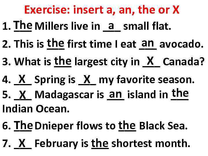 Exercise: insert a, an, the or X a 1. The Millers live in ___