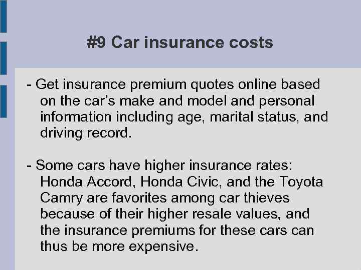 #9 Car insurance costs - Get insurance premium quotes online based on the car’s