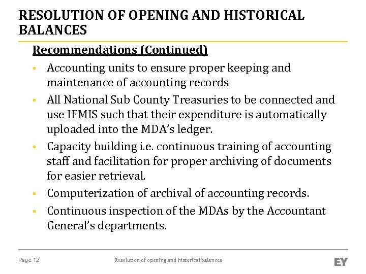 RESOLUTION OF OPENING AND HISTORICAL BALANCES Recommendations (Continued) § Accounting units to ensure proper