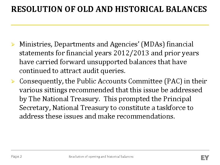 RESOLUTION OF OLD AND HISTORICAL BALANCES Ø Ø Ministries, Departments and Agencies’ (MDAs) financial