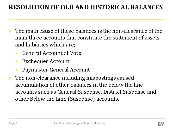 RESOLUTION OF OLD AND HISTORICAL BALANCES Ø Ø The main cause of these balances