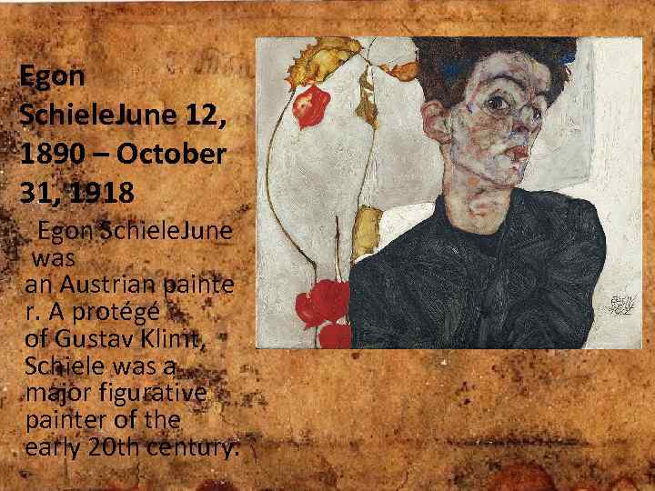 Egon Schiele. June 12, 1890 – October 31, 1918 Egon Schiele. June was an