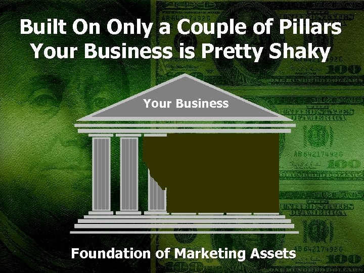 Built On Only a Couple of Pillars Your Business is Pretty Shaky Your Business