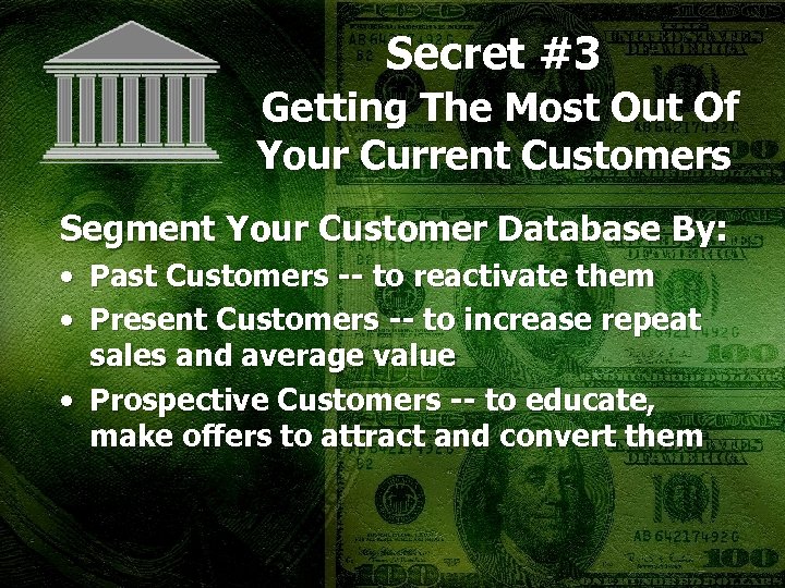 Secret #3 Getting The Most Out Of Your Current Customers Segment Your Customer Database