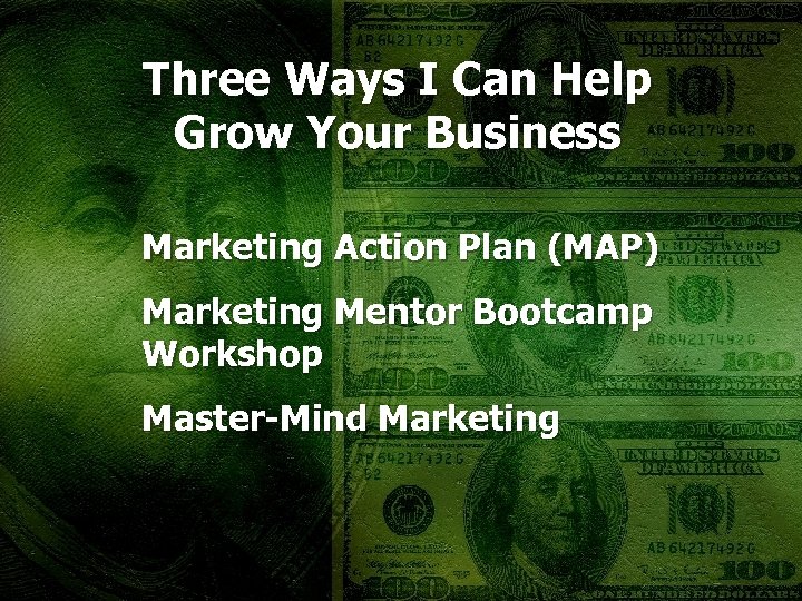 Three Ways I Can Help Grow Your Business Marketing Action Plan (MAP) Marketing Mentor