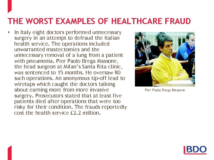 THE WORST EXAMPLES OF HEALTHCARE FRAUD • In Italy eight doctors performed unnecessary surgery