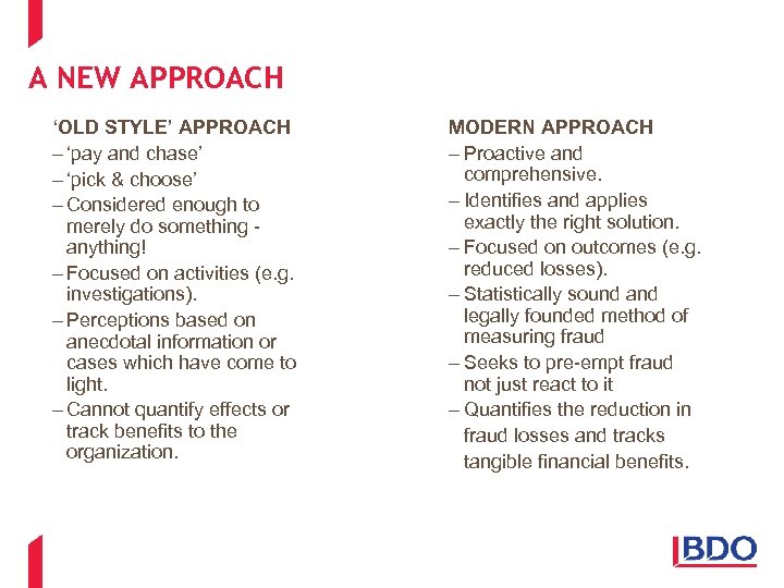 A NEW APPROACH ‘OLD STYLE’ APPROACH – ‘pay and chase’ – ‘pick & choose’