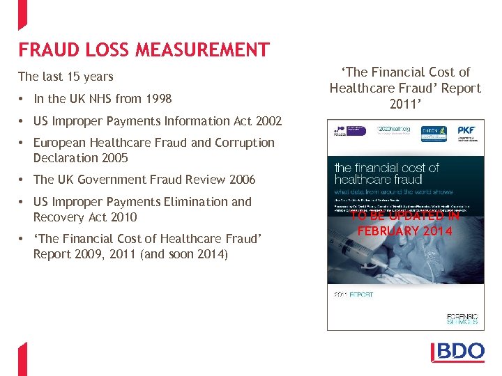 FRAUD LOSS MEASUREMENT The last 15 years • In the UK NHS from 1998