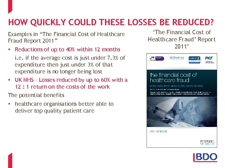 HOW QUICKLY COULD THESE LOSSES BE REDUCED? Examples in “The Financial Cost of Healthcare