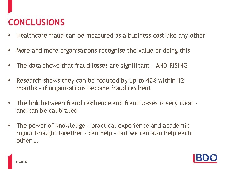 CONCLUSIONS • Healthcare fraud can be measured as a business cost like any other