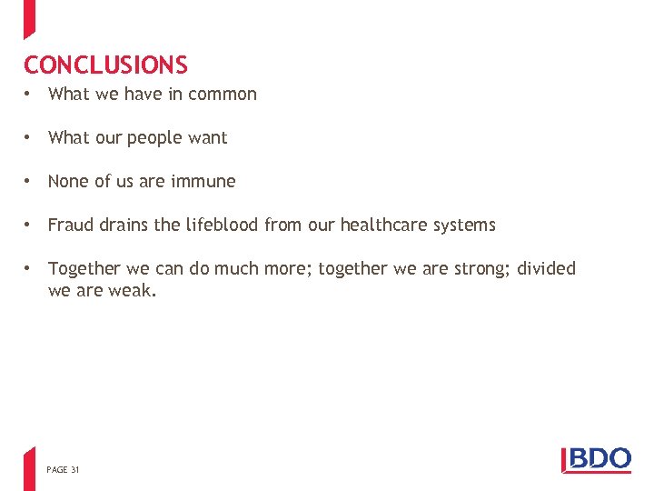 CONCLUSIONS • What we have in common • What our people want • None