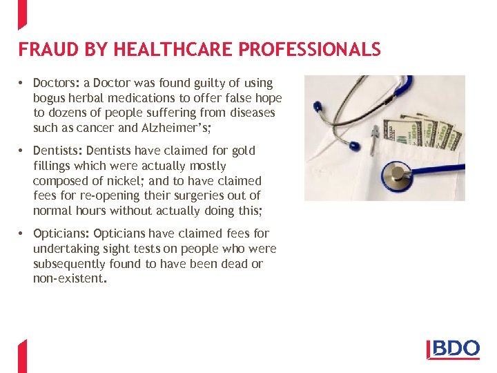 FRAUD BY HEALTHCARE PROFESSIONALS • Doctors: a Doctor was found guilty of using bogus