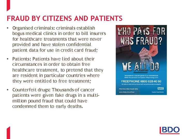 FRAUD BY CITIZENS AND PATIENTS • Organised criminals: criminals establish bogus medical clinics in