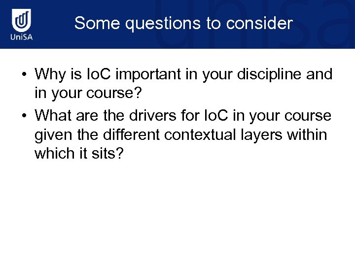 Some questions to consider • Why is Io. C important in your discipline and