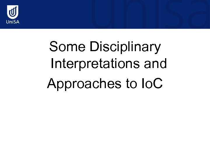 Some Disciplinary Interpretations and Approaches to Io. C 