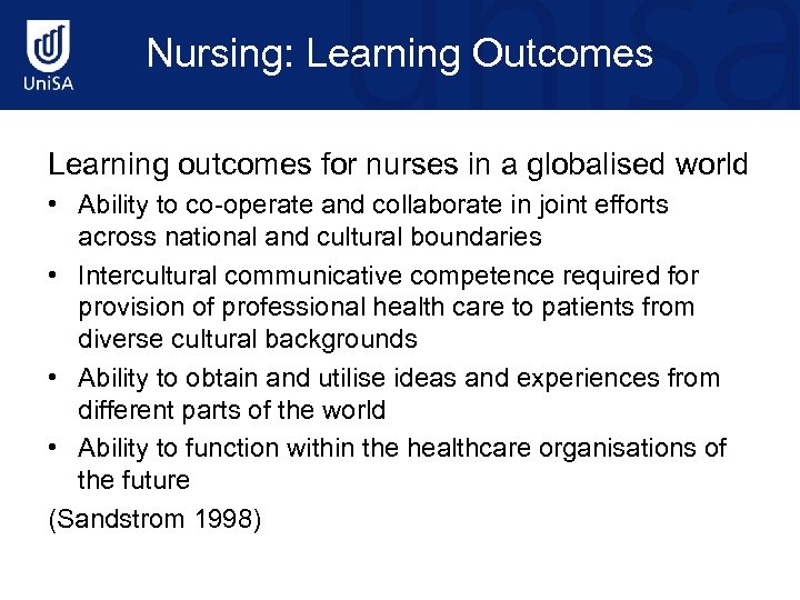 Nursing: Learning Outcomes Learning outcomes for nurses in a globalised world • Ability to