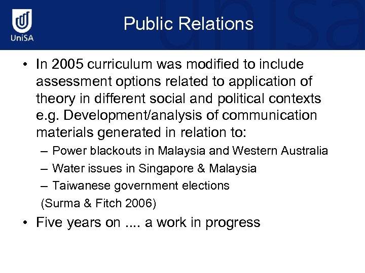 Public Relations • In 2005 curriculum was modified to include assessment options related to